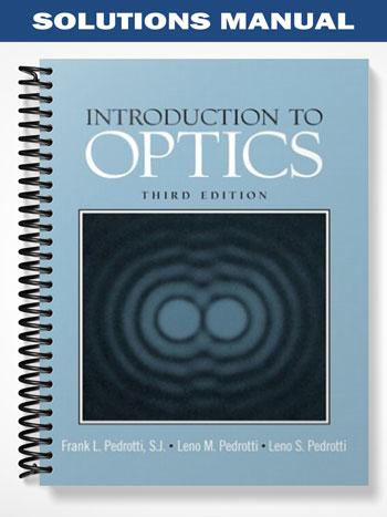 Solutions Manual for Introduction to Optics 3rd Edition by Pedrotti ...