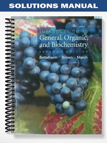 Solutions_Manual_for_Introduction_to_Organic_and_Biochemistry_7th_Edition_by_Bettelheim Solutions_Manual_for_Introduction_to_Organic_and_Biochemistry_7th_Edition_by_Bettelheim