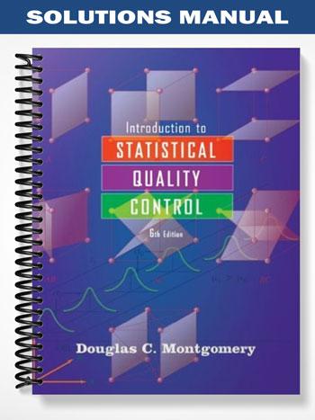 Solutions_Manual_for_Introduction_to_Statistical_Quality_Control_6th_Edition_by_Montgomery