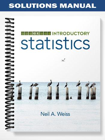 Solutions Manual for Introductory Statistics 10th Edition by Weiss - Test Banks &amp; Solution ...