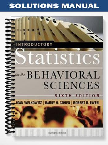 Solutions_Manual_for_Introductory_Statistics_for_the_Behavioral_Sciences_6th_Edition_by_Welkowitz Solutions_Manual_for_Introductory_Statistics_for_the_Behavioral_Sciences_6th_Edition_by_Welkowitz