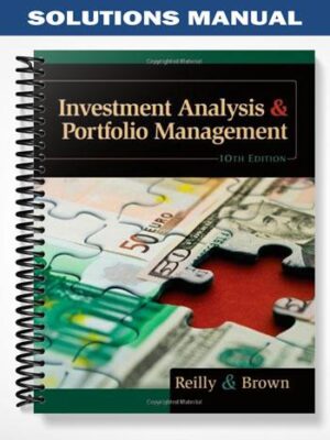 Solutions_Manual_for_Investment_Analysis_and_Portfolio_Management_10th_Edition_by_Reilly