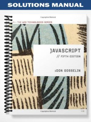 Solutions_Manual_for_JavaScript_4th_Edition_by_Don_Gosselin