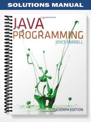 Solutions_Manual_for_Java_Programming_7th_Edition_by_Joyce_Farrell Solutions_Manual_for_Java_Programming_7th_Edition_by_Joyce_Farrell