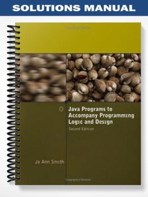Solutions_Manual_for_Java_Programs_to_Accompany_Programming_Logic_and_Design_2nd_Edition_by_Jo_Ann_Smith