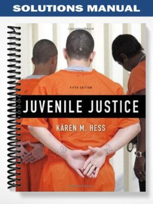Solutions_Manual_for_Juvenile_Justice_5th_Edition_by_Hess