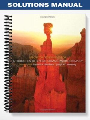 Solutions_Manual_for_Laboratory_Experiments_for_Introduction_to_General_Organic_and_Biochemistry_7th_Edition_by_Bettelheim