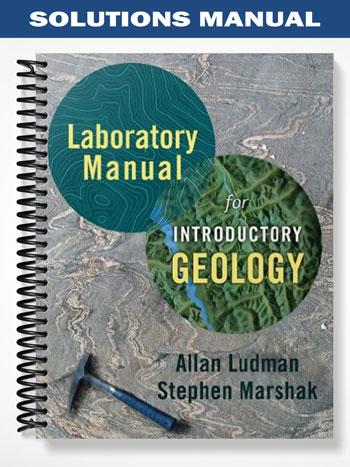 Solutions_Manual_for_Laboratory_Manual_for_Introductory_Geology_1st_Edition_by_Ludman Solutions_Manual_for_Laboratory_Manual_for_Introductory_Geology_1st_Edition_by_Ludman