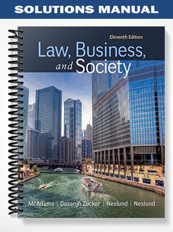 Solutions_Manual_for_Law_Business_and_Society_11th_Edition_by_McAdams Solutions_Manual_for_Law_Business_and_Society_11th_Edition_by_McAdams
