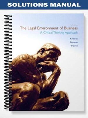 Solutions_Manual_for_Legal_Environment_of_Business_5th_Edition_by_Kubasek