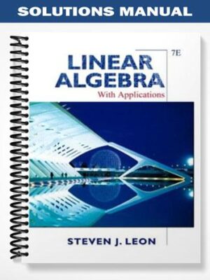 Solutions_Manual_for_Linear_Algebra_with_Applications_7th_Edition_by_Leon