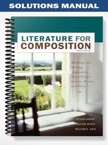 Solutions_Manual_for_Literature_for_Composition_Essays_Fiction_Poetry_and_Drama_8th_Edition_by_Barnet