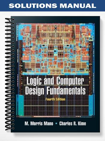 Logic And Computer Design Fundamentals 4th Edition Solutions Textbook