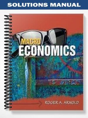 Solutions_Manual_for_Macroeconomics_10th_Edition_by_Arnold