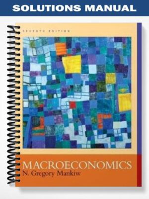 Solutions_Manual_for_Macroeconomics_7th_Edition_by_Gregory_Mankiw