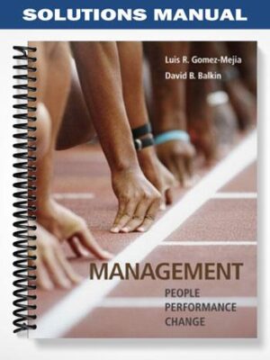 Solutions_Manual_for_Management_1st_Edition_by_Gomez Mejia Balkin