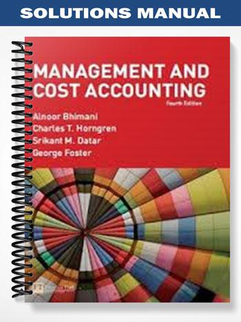 Solutions_Manual_for_Management_and_Cost_Accounting_5th_Edition_by_Bhimani Solutions_Manual_for_Management_and_Cost_Accounting_5th_Edition_by_Bhimani