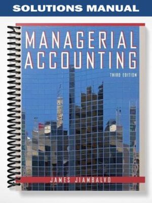 Solutions_Manual_for_Managerial_Accounting_3rd_Edition_by_Jiambalvo