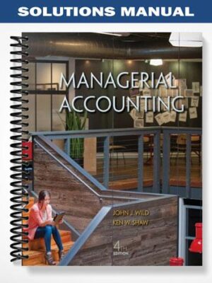 Solutions_Manual_for_Managerial_Accounting_4th_Edition_by_Wild