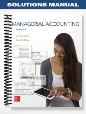 Solutions_Manual_for_Managerial_Accounting_5th_Edition_by_Wild