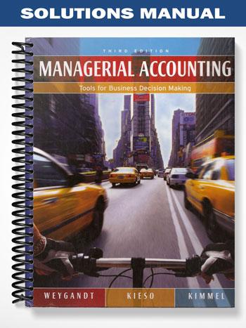Solutions_Manual_for_Managerial_Accounting_Tools_for_Business_Decision_Making_3rd_Edition_by_Weygandt