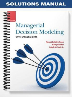 Solutions_Manual_for_Managerial_Decision_Modeling_with_Spreadsheets_3rd_Edition_by_Balakrishnan