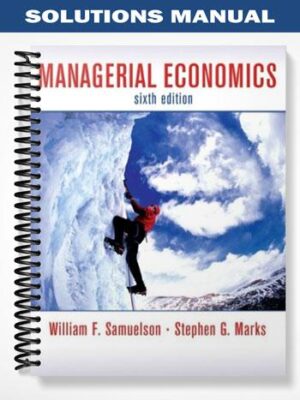 Solutions_Manual_for_Managerial_Economics_6th_Edition_by_Samuelson