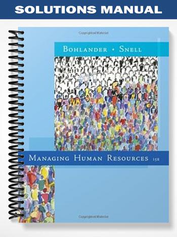 Solutions_Manual_for_Managing_Human_Resources_15th_Edition_by_Bohlander Solutions_Manual_for_Managing_Human_Resources_15th_Edition_by_Bohlander