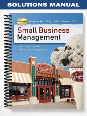 Solutions_Manual_for_Managing_Small_Business_An_Entrepreneurial_Emphasis_15th_Edition_by_Moore