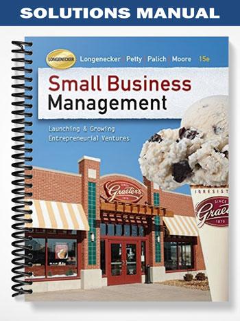 Solutions_Manual_for_Managing_Small_Business_An_Entrepreneurial_Emphasis_15th_Edition_by_Moore Solutions_Manual_for_Managing_Small_Business_An_Entrepreneurial_Emphasis_15th_Edition_by_Moore