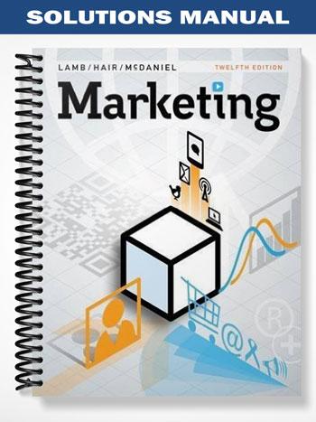 Solutions_Manual_for_Marketing_12th_Edition_by_Lamb
