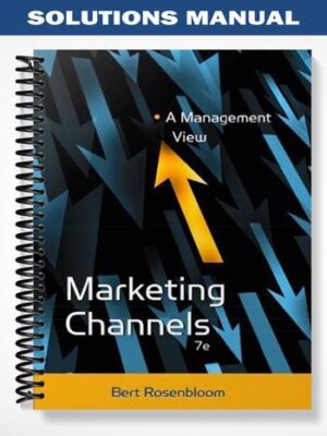 Solutions_Manual_for_Marketing_Channels_A_Management_View_7th_Edition_by_Bert_Rosenbloom