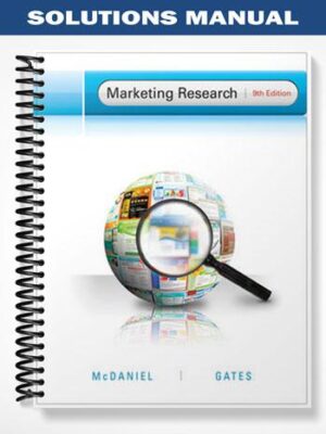 Solutions_Manual_for_Marketing_Research_9th_Edition_by_McDaniel