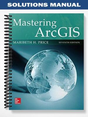 Solutions_Manual_for_Mastering_ArcGIS_7th_Edition_by_Price