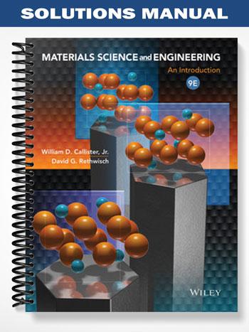 Solutions Manual for Materials Science and Engineering An Introduction ...