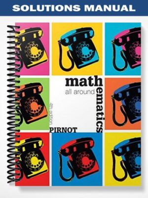 Solutions_Manual_for_Mathematics_All_Around_4th_Edition_by_Pirnot