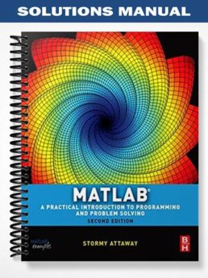 Solutions_Manual_for_Matlab_A_Practical_Introduction_to_Programming_and_Problem_Solving_2nd_Edition_by_Stormy_Attaway