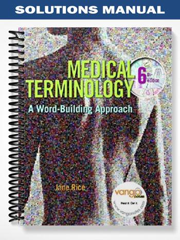 Solutions_Manual_for_Medical_Terminology_A_Word Building_Approach_6th_Edition_by_Jane_Rice