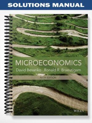 Solutions_Manual_for_Microeconomics_5th_Edition_by_Besanko