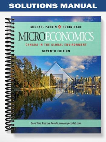 Solutions_Manual_for_Microeconomics_Canada_in_the_Global_Environment_7th_Edition_by_Parkin