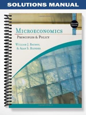 Solutions_Manual_for_Microeconomics_Principles_and_Policy_11th_Edition_by_Baumol