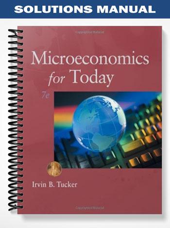 Solutions Manual for Microeconomics for Today 7th Edition by Tucker ...