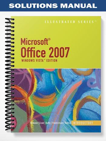 Solutions_Manual_for_Microsoft_Office_2007_Illustrated_Introductory_1st_Edition_by_Beskeen