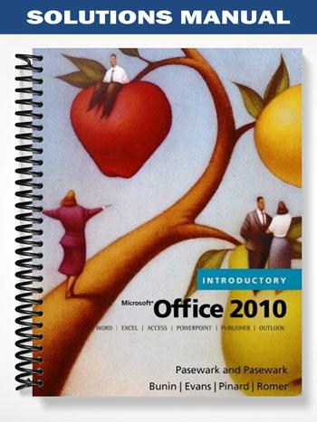 Solutions_Manual_for_Microsoft_Office_2010_Introductory_1st_Edition_by_Pasewark