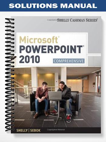 Solutions_Manual_for_Microsoft_PowerPoint_2010_Comprehensive_1st_Edition_by_Shelly