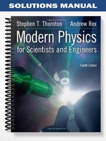 Solutions_Manual_for_Modern_Physics_for_Scientists_and_Engineers_4th_Edition_by_Thornton