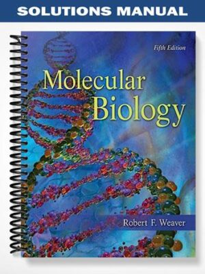Solutions_Manual_for_Molecular_Biology_5th_Edition_by_Weaver