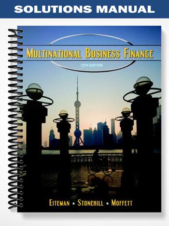 Solutions_Manual_for_Multinational_Business_Finance_12th_Edition_by_Eiteman