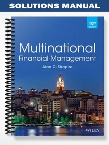 Solutions_Manual_for_Multinational_Financial_Management_10th_Edition_by_Shapiro