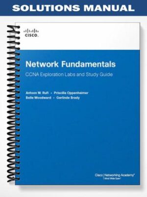 Solutions_Manual_for_Network_Fundamentals_CCNA_Exploration_Labs_and_Study_Guide_1st_Edition_by_Rufi